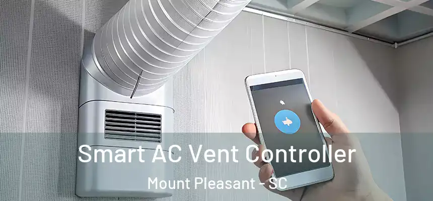 Smart AC Vent Controller Mount Pleasant - SC